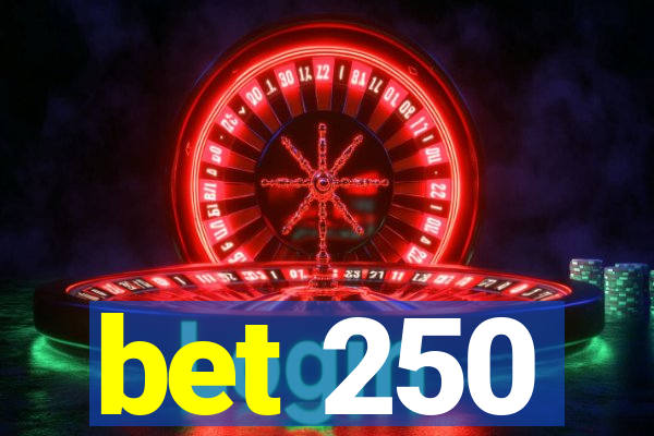 bet 250